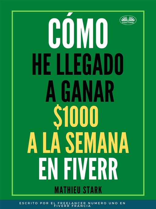 Title details for Cómo He Llegado a Ganar 1000 $ a La Semana En Fiverr by Mathieu Stark - Available